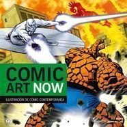 Stock image for Comic Art Now: Ilustracion de comic contemporanea/ the Very Best in Contempor. for sale by Iridium_Books