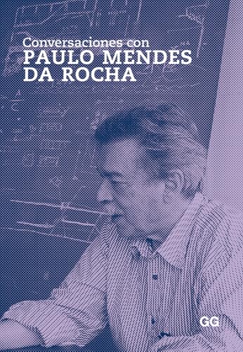 9788425223556: Conversaciones con Paulo Mendes da Rocha