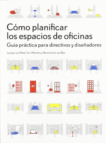 Stock image for CÓMO PLANIFICAR LOS ESPACIOS DE OFICINAS: Guía práctica para directivos y diseñadores (Spanish Edition) for sale by Blue Rock Books