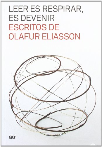 9788425225437: Leer es respirar, es devenir. Escritos de Olafur Eliasson (MONOGRAFIAS)