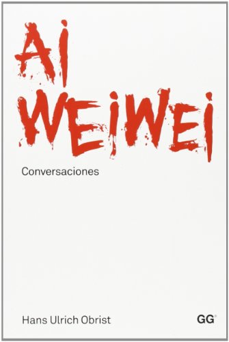 Beispielbild fr Ai Weiwei : conversaciones zum Verkauf von medimops