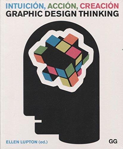 Beispielbild fr Intuici n, acci n, creaci n. Graphic Design Thinking zum Verkauf von ThriftBooks-Atlanta