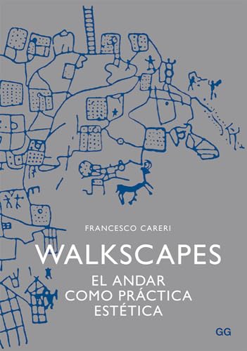 WALKSCAPES EL ANDAR COMO PRÁCTICA ESTÉTICA - CARERI, FRANCESCO PLA, MAURICI