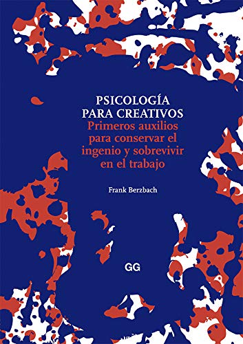 

PsicologÃÂ­a para creativos: Primeros auxilios para conservar el ingenio y sobrevivir en el trabajo (Spanish Edition) [Soft Cover ]