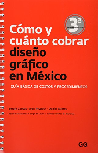 Como Y Cuanto Cobrar DiseÃ±o Grafico En Mexico: Guia Basica De Costos Y Procedimientos (9788425226106) by VVAA