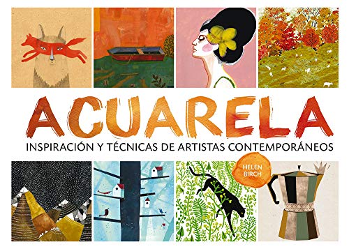 Stock image for Acuarela: Inspiracin Y Tcnicas de Artistas Contemporneos for sale by medimops