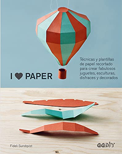 9788425228575: I Love Paper: Tcnicas y plantillas de papel recortado para crear fabulosos juguetes, esculturas, disfraces y decorados (GGDIY)