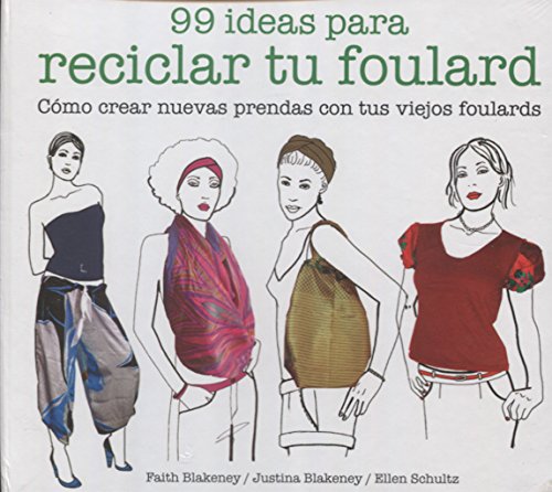 Imagen de archivo de 99 ideas para reciclar tu foulard a la venta por Housing Works Online Bookstore