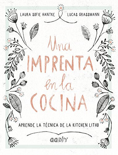 Beispielbild fr Una imprenta en la cocina : aprende la tcnica de la kitchen litho (GGDIY) zum Verkauf von medimops