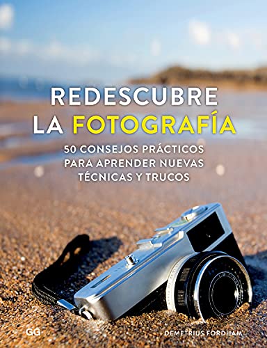 Imagen de archivo de Redescubre la fotografa: 50 consejos prácticos para aprender nuevas t cnicas y trucos (Spanish Edition) a la venta por HPB-Red