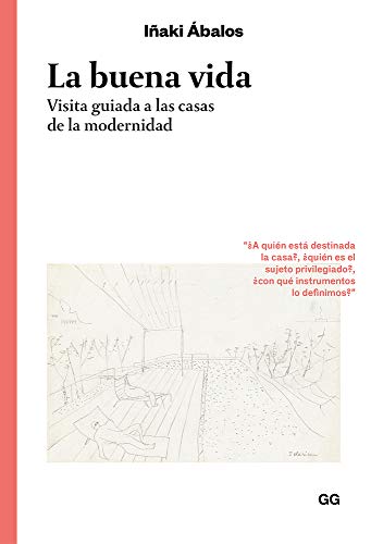 Beispielbild fr La Buena Vida: Visita Guiada a Las Casas De La Modernidad zum Verkauf von Revaluation Books