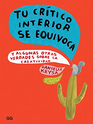 9788425231728: Tu crtico interior se equivoca: Y algunas otras verdades sobre la creatividad (Spanish Edition)