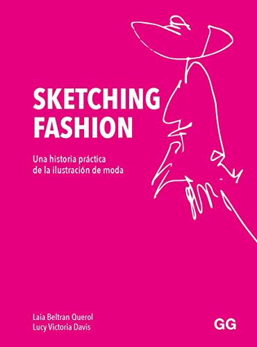 Stock image for Sketching fashion: Una historia prctica de la ilustracin de moda for sale by medimops