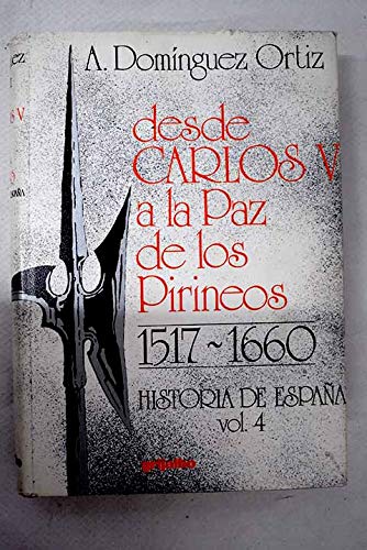 Stock image for Desde Carlos V a la Paz de los Pirineos, 1517-1660 : Historia de Espaa 4 for sale by Perolibros S.L.