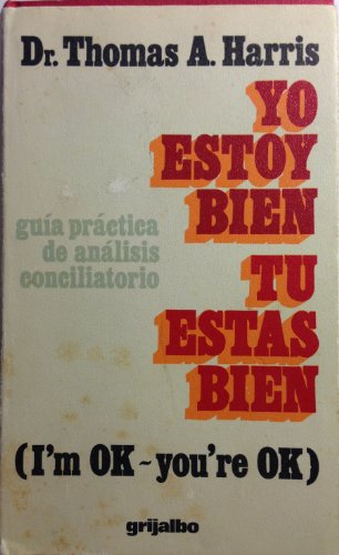 Beispielbild fr Yo Estoy Bien, Tu Estas Bien: Guia Practica de Analisis Conciliatorio zum Verkauf von medimops