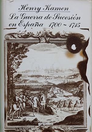 La guerra de SucesioÌn en EspanÌƒa 1700-1715 (Dimensiones hispaÌnicas ; 5) (Spanish Edition) (9788425303111) by Kamen, Henry Arthur Francis