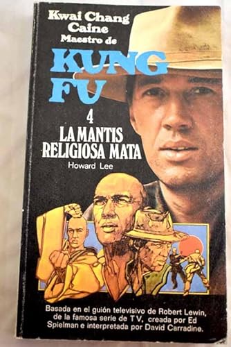 Imagen de archivo de kung fu 4 la mantis religiosa howard lee kwai chang caine a la venta por DMBeeBookstore