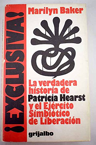 Stock image for Exclusiva!. la Verdadera Historia de Patricia Hearst y el Ejercito Simbiotico de Liberacion for sale by Hamelyn