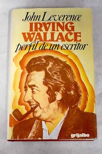Stock image for Perfil De Un Escritor Irving Wallace for sale by Almacen de los Libros Olvidados