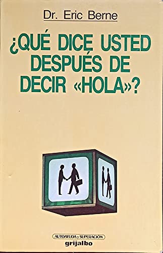 Imagen de archivo de Qu dice usted despus de decir hola? La psicologa del destino humano a la venta por Federico Burki