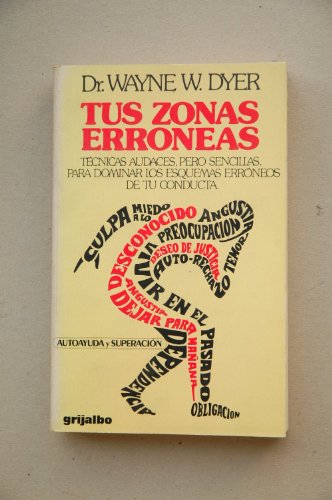 Tus Zonas Erroneas Your Erroneous Zones Spanish Edition By Dyer
