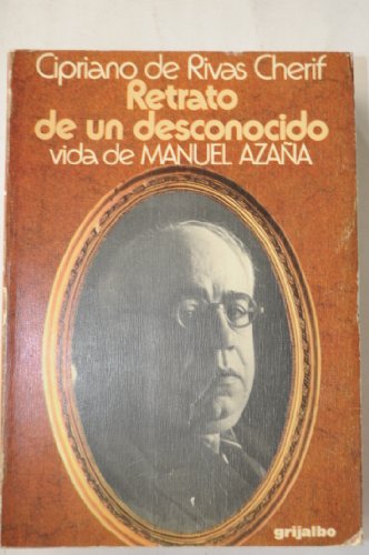 Beispielbild fr Retrato de un desconocido : vida de Manuel Azaa zum Verkauf von Librera Prez Galds
