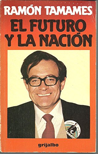 El futuro y la nacioÌn (ColeccioÌn 80) (Spanish Edition) (9788425313554) by Tamames, RamoÌn