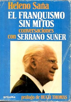 Beispielbild fr El Franquismo Sin Mitos: Conversaciones Con Serrano Suer zum Verkauf von Anybook.com