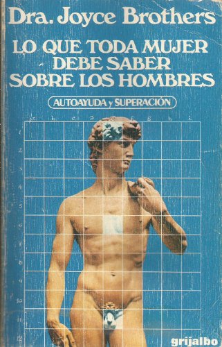 Lo Que Toda Mujer Debe Saber Sobre Los Hombres/What Every Woman Should Know About Men (Spanish Edition) (9788425314469) by Brothers, Joyce