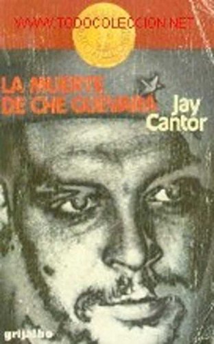 LA Muerte De Che Guevara/the Death of Che Guevara (Spanish Edition) (9788425316906) by Cantor, Jay