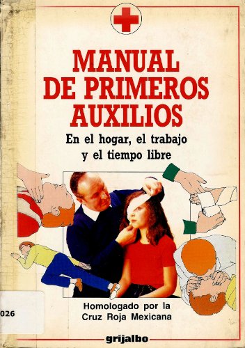 Stock image for Manual De Primeros Auxilios/First Aid Manual (Spanish Edition) for sale by SecondSale