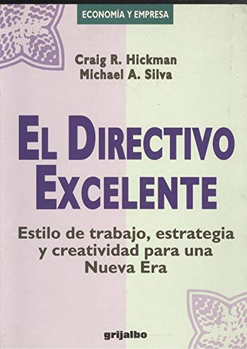 EL DIRECTIVO EXCELENTE. Estilo de trabajo, estrategia y creatividad para una Nueva Era