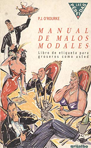 Stock image for Manual de malos modales. Libro de etiqueta para groseros como usted for sale by Librera 7 Colores