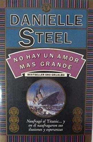 No Hay Un Amor Mas Grande (Spanish) - Danielle Steel: 9788425323171 -  AbeBooks