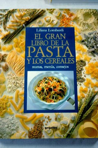 Imagen de archivo de Gran Libro De La Pasta Y Los Cereales, El. Recetas, Menus, Consejos a la venta por RecicLibros