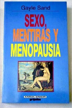 9788425326875: Sexo, Mentiras y Menopausia (Spanish Edition)