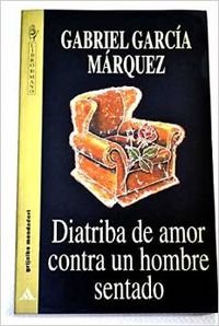 9788425327575: Diatriba De Amor Contra Un Hombre Sentado / Love's Diatribe Against a Sensible Man