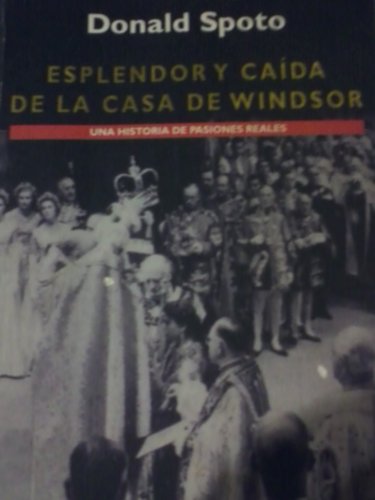 Esplendor y Caida de la Casa de Windsor (9788425330926) by Donald Spoto