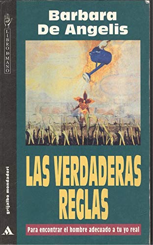 LAS VERDADERAS REGLAS PARA ENCONTRAR EL HOMBRE ADECUADO A TU YO REAL (9788425331763) by Barbara De Angelis