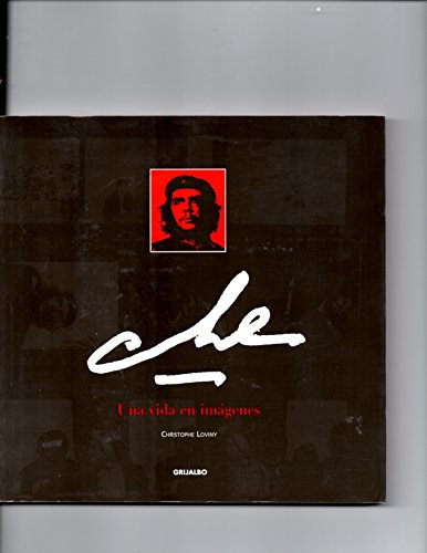 Imagen de archivo de Che, Una Vida en Imagenes Lovini, Christophe a la venta por Hamelyn