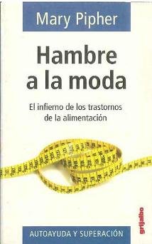 Imagen de archivo de HAMBRE A LA MODA : EL INFIERNO DE LOS TRASTORNOS DE LA ALIMENTACIN. a la venta por Zilis Select Books