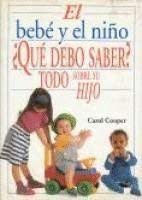 Stock image for El bebe' y el nino Que' Debo Saber? for sale by Alf Books