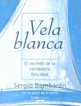 Beispielbild fr sergio bambaren vela blanca secreto felicidad c140 zum Verkauf von LibreriaElcosteo