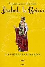Beispielbild fr Isabel, la Reina: Las Hijas de la Luna Roja (Spanish Edition) zum Verkauf von Books From California