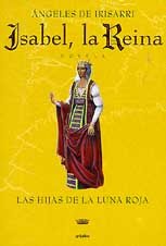 Imagen de archivo de Isabel, la Reina: Las Hijas de la Luna Roja (Spanish Edition) a la venta por Books From California