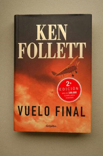 Stock image for VUELO FINAL-GRIJALBO (NOVELA DE INTRIGA) FOLLETT,KEN and Sol?, Albert for sale by VANLIBER