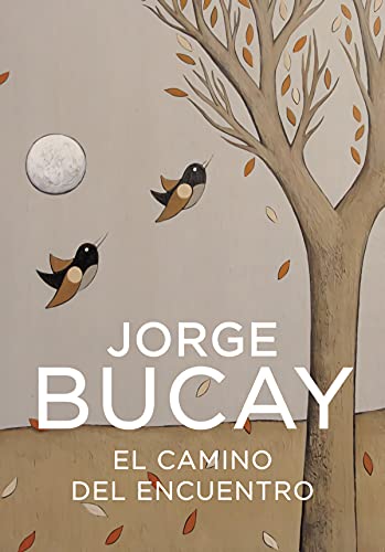 Beispielbild fr El camino del encuentro (Crecimiento personal) Bucay,Jorge zum Verkauf von VANLIBER