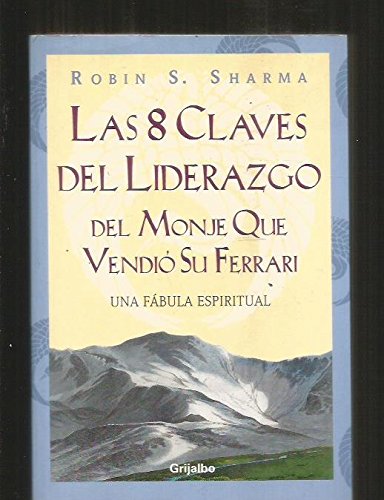 9788425338441: Las 8 claves del liderazgo del monje que vendio su Ferrari / The Eight Key Leadership of the Monk Who Sold his Ferrari (Autoayuda)