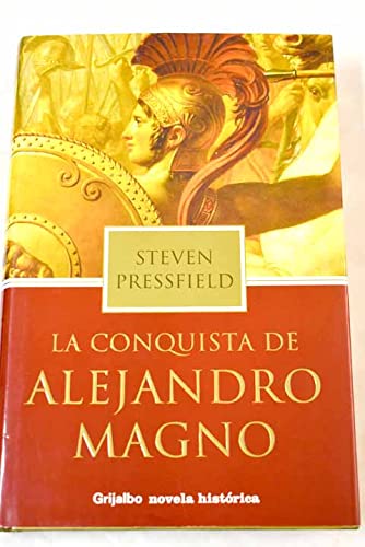 9788425339035: La Conquista De Alejandro Magno / The Virtues of War (Novela Historica / Historic Novel)