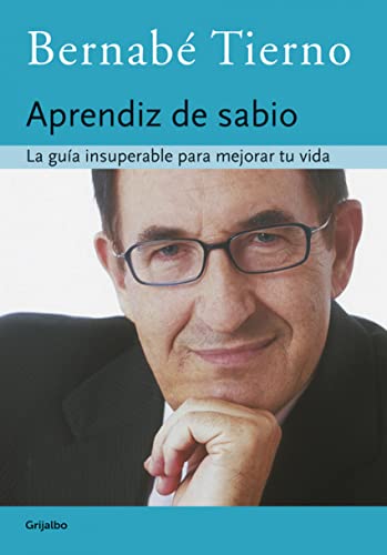 9788425339080: Aprendiz De Sabio / Wise Learning: La Guia Insuperable Para Mejorar Tu Vida / the Insuperable Guide to Improve Your Life (Auto Ayuda / Self-Help)